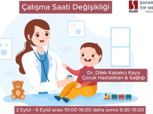 Duyuru: Uzman Dr. Dilek Kabakcı Kaya’nın Muayene Saatleri Hakkında Bilgilendirme (Geçici Değişiklik)